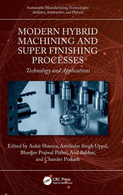 Modern Hybrid Machining and Super Finishing Processes - 