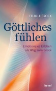 Cover-Bild zum Titel 'Göttliches fühlen' von 'Felix Leibrock'