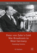 Cover-Bild zum Titel 'Peter von Zahn's Cold War Broadcasts to West Germany' von 'Eli Nathans'