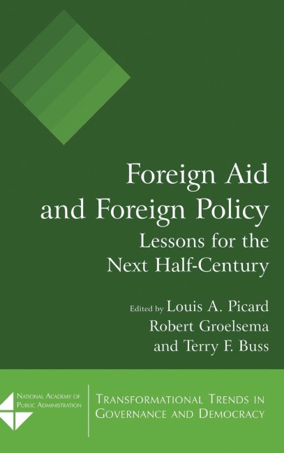 Foreign Aid and Foreign Policy - Louis A. Picard, Robert Groelsema, Terry F. Buss