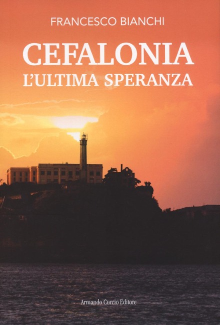 Cefalonia. L'ultima speranza - Francesco Bianchi