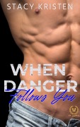 Cover-Bild zum Titel 'When Danger Follows You (Wenn die Gefahr dir folgt) German Edition' von 'Stacy Kristen'