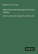 Cover-Bild zum Titel 'Atlas d'anatomie descriptive du corps humain' von 'Émile Beau, Broca Paul'