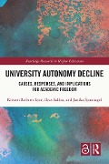 Cover-Bild zum Titel 'University Autonomy Decline' von 'Kirsten Roberts Lyer, Ilyas Saliba, Janika Spannagel'
