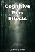 Cover-Bild zum Titel 'Cognitive Bias Effects' von 'Gabriel Barnes'