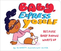 Cover-Bild zum Titel 'Baby, Express Yoself' von 'Elizabeth McConaughy-Oliver'