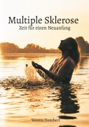Cover-Bild zum Titel 'Multiple Sklerose - Zeit für einen Neuanfang' von 'Verena Dombert'