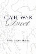 Cover-Bild zum Titel 'Civil War Duet' von 'David B Morris'
