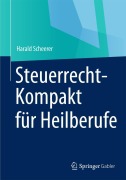 Cover-Bild zum Titel 'Steuerrecht-Kompakt für Heilberufe' von 'Harald Scheerer'