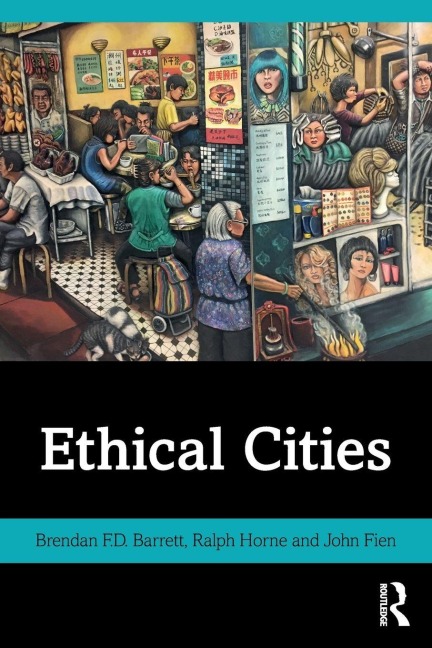 Ethical Cities - Brendan F. D. Barrett, Ralph Horne, John Fien