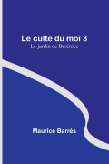 Cover-Bild zum Titel 'Le culte du moi 3' von 'Maurice Barrès'
