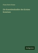 Cover-Bild zum Titel 'Die Kunstdenkmäler des Kreises Konstanz' von 'Franz Xaver Kraus'