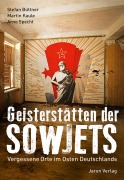 Cover-Bild zum Titel 'Geisterstätten der Sowjets' von 'Martin Kaule, Arno Specht, Stefan Büttner'
