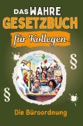 Cover-Bild zum Titel 'Das wahre Gesetzbuch für Kollegen' von 'Theo Schwarz'
