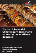 Cover-Bild zum Titel 'Frutto di Tuma del Chhattisgarh (Lagenaria siceraria) decorativo e delizioso' von 'Khomendra Kmar Sarwa, Mithlesh Ratnakar, Ajit Pandey'