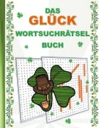 Cover-Bild zum Titel 'DAS GLÜCK WORTSUCHRÄTSEL BUCH' von 'Brian Gagg'