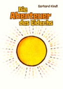 Cover-Bild zum Titel 'Die Abenteuer des Eidechs' von 'Gerhard Kindl'