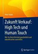 Cover-Bild zum Titel 'Zukunft Verkauf: High Tech und Human Touch' von 'Peter Huber'