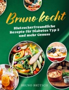Cover-Bild zum Titel 'Bruno kocht' von 'Bruno Brütsch'