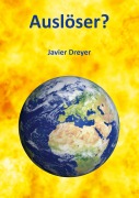 Cover-Bild zum Titel 'Auslöser?' von 'Javier Dreyer'