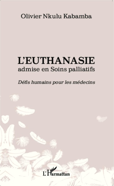 L'euthanasie admise en soins palliatifs - Olivier Nkulu Kabamba