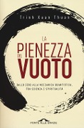Cover-Bild zum Titel 'La pienezza del vuoto. Dallo zero alla meccanica quantistica, tra scienza e spiritualità' von 'Thuan Trinh Xuan'