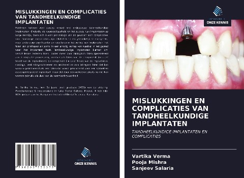 MISLUKKINGEN EN COMPLICATIES VAN TANDHEELKUNDIGE IMPLANTATEN - Vartika Verma, Pooja Mishra, Sanjeev Salaria