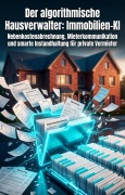 Cover-Bild zum Titel 'Der algorithmische Hausverwalter: Immobilien-KI' von 'Karl-Peter Schulz'