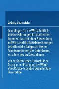 Grundlagen für die Wirtschaftlichkeitsberechnungen im praktischen Ingenieurbau mit einer Anwendung auf Wirtschaftlichkeitsberechnungen betreffend die fortgeschrittenen Arbeitsmethoden des Betonbaues, vor allem des Gußbetonbaues - Ludwig Baumeister