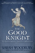 Cover-Bild zum Titel 'The Good Knight (The Gareth & Gwen Medieval Mysteries, #1)' von 'Sarah Woodbury'