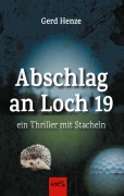 Cover-Bild zum Titel 'Abschlag an Loch 19' von 'Gerd Henze'