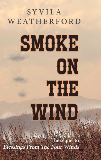 Smoke On The Wind - Syvila Weatherford
