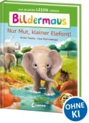 Cover-Bild zum Titel 'Bildermaus - Nur Mut, kleiner Elefant!' von 'Anna Taube'