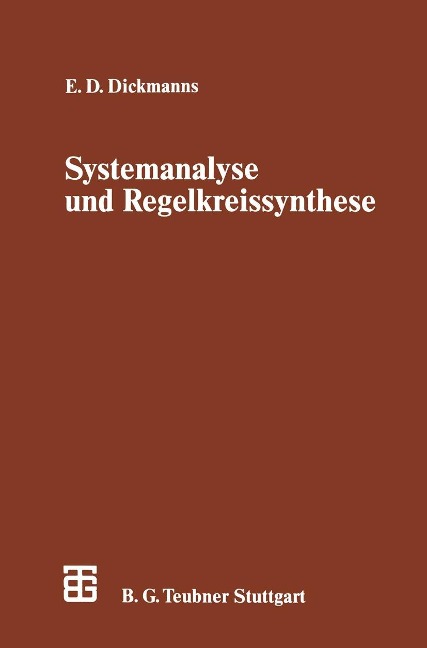Systemanalyse und Regelkreissynthese - Ernst D. Dickmanns