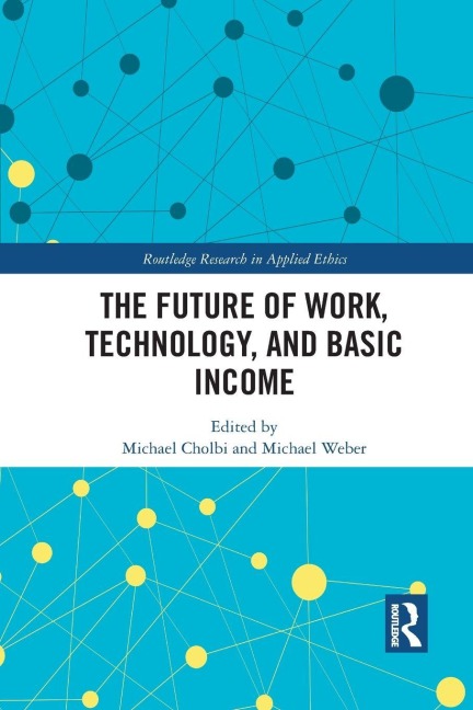 The Future of Work, Technology, and Basic Income - 
