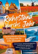 Cover-Bild zum Titel 'Ruhestand durchs Jahr - Deutschlands schönste Ausflugsziele für jede Jahreszeit' von 'Andrea Hoffmann'