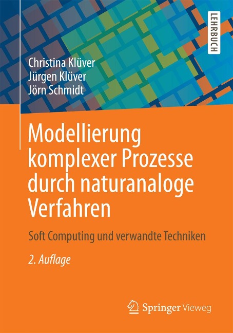 Modellierung komplexer Prozesse durch naturanaloge Verfahren - Christina Klüver, Jürgen Klüver, Jörn Schmidt