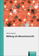 Cover-Bild zum Titel 'Bildung als Menschenrecht' von 'Sabrina Bacher'