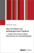 Cover-Bild zum Titel 'Das Scheitern von pädagogischen Projekten - zudem eine etwas andere Geschichte der Sozialpädagogik' von 'Mathias Schwabe'
