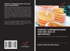 Cover-Bild zum Titel 'Izolacja i patogeniczno¿¿ mal mal seco w persimmon' von 'Rayan Oniel González Moya'