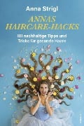 Cover-Bild zum Titel 'Annas Haircare-Hacks' von 'Anna Strigl'