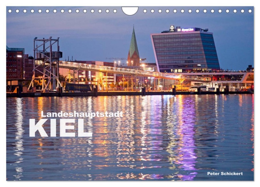 Landeshauptstadt Kiel (Wandkalender 2026 DIN A4 quer), CALVENDO Monatskalender - Peter Schickert