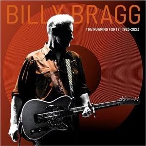 The Roaring Forty 1983-2023 - Billy Bragg