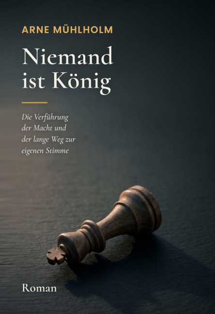 Niemand ist König - Arne Mühlholm