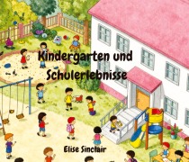 Cover-Bild zum Titel 'Das Große Wimmelbuch Kindergarten und Schule Erlebnisse' von 'Elise Sinclair'