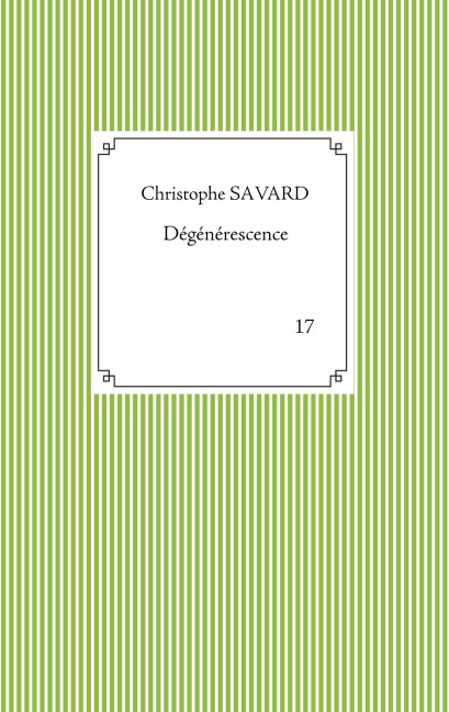 Dégénérescence - Christophe Savard