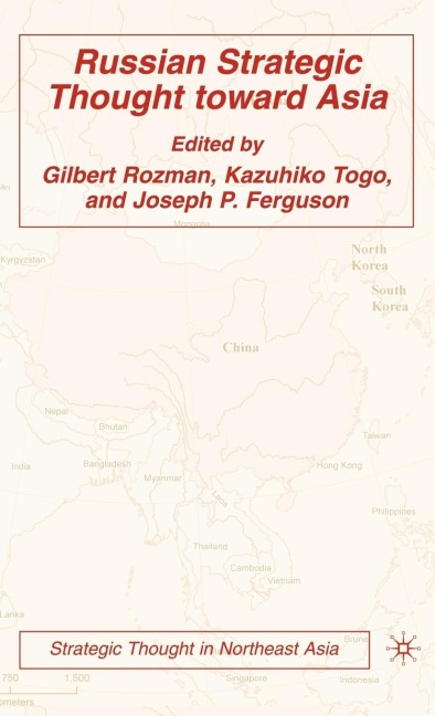Russian Strategic Thought Toward Asia - Gilbert Rozman, Kazuhiko Togo