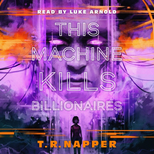 This Machine Kills Billionaires - T. R. Napper