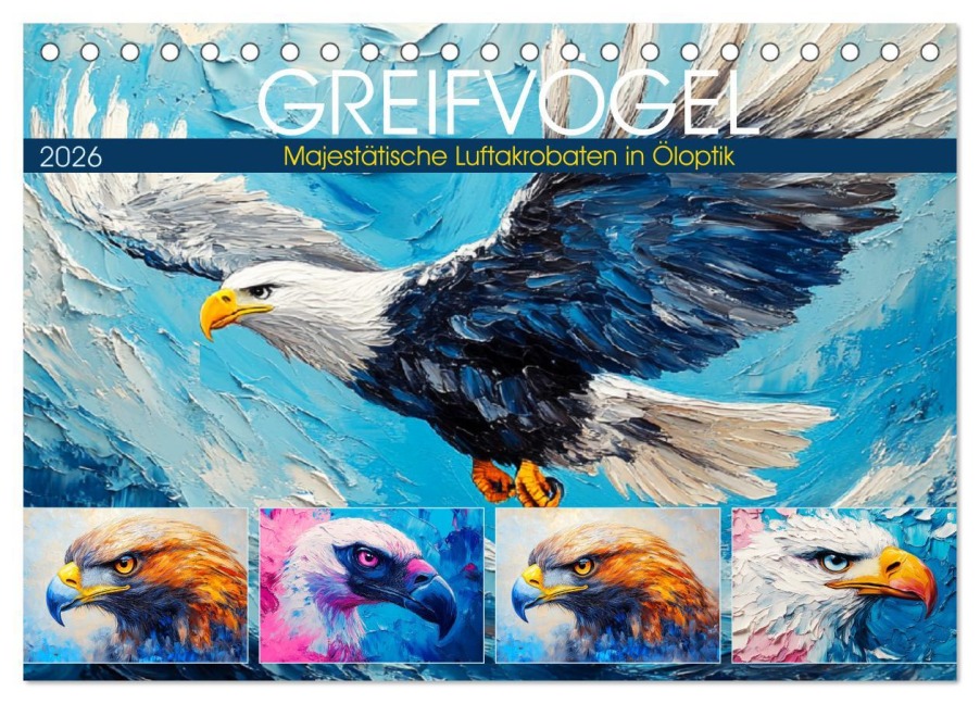 Greifvögel. Majestätische Luftakrobaten in Öloptik (Tischkalender 2026 DIN A5 quer), CALVENDO Monatskalender - Rose Hurley
