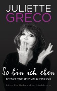 So bin ich eben - Juliette Gréco